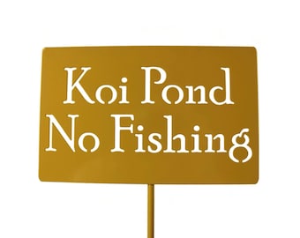 Koi Pond No Fishing Metal Marker Stake 20 to 48 Inches Tall