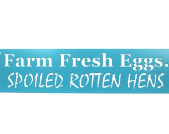 Farm Fresh Eggs. Spoiled Rotten Hens. Metal Chicken Coop Sign 20 Inches Wide