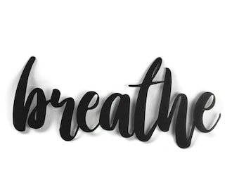 breathe Metal Script Word Sign 16 to 20 Inches Wide