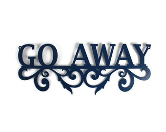 Go Away Floral Swirl Fleur de Lis Front Entry Not Welcome Style Metal Powder Coated Sign 20 Inches Wide