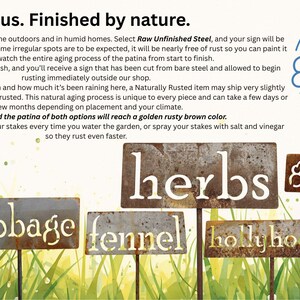 May include: Metal garden stakes with cut-out lettering spelling "basil", "cabbage", "fennel", "hollyhock", "herbs", and "geranium". The signs are made of raw, unfinished steel and will rust over time. The text "Designed by us. Finished by nature" is also visible.
