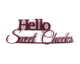 Hello Sweet Cheeks Funny Metal Bathroom Sign Toilet Seat Sign  17 Inches Wide