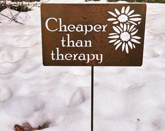 Cheaper Than Therapy Metal Garden Stake Sign 23 to 33 Inches Tall