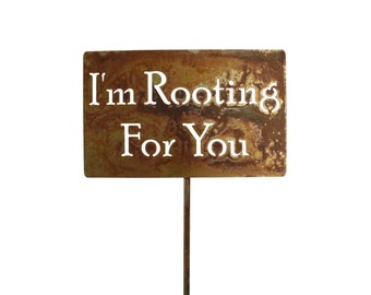 I'm Rooting For You Metal Garden Stake Sign 21 to 33 Inches Tall