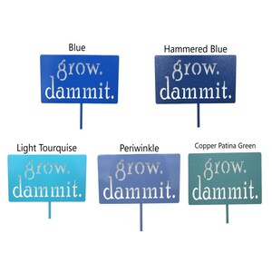 grow. dammit. Metal Rustic or Powder Coated Funny Garden image 5