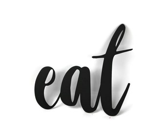 eat Metal Script Word Sign 6.5 to 9.5 Inches Wide