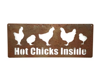 HOT CHICKS INSIDE! Metal Chicken Coop Sign 20 Inches Wide