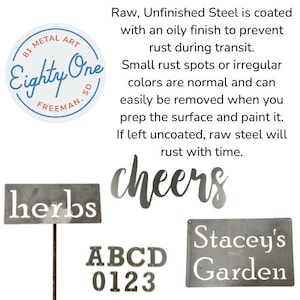 May include: A set of metal signs with various words and phrases, including "herbs", "cheers", "Stacey's Garden", "ABCD", and "0123". The signs are made of raw, unfinished steel and have a rustic, industrial look.