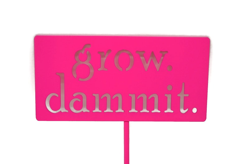 grow. dammit. Metal Garden Marker Stake Sign 21 to 28 Inches Tall image 4