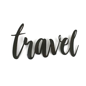 travel Metal Script Word Sign 12.25 to 18 Inches Wide