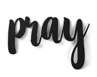 pray Metal Script Word Sign 9 to 14 Inches Wide