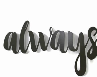 always Metal Script Word Sign 13.5 to 17 Inches Wide