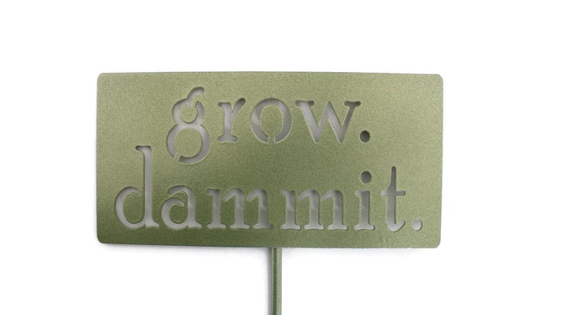 grow. dammit. Metal Garden Marker Stake Sign 20 to 48 Inches Tall Metallic Green