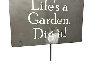 Life's a Garden. Dig it! Metal Garden Stake 20 to 48 Inches Tall