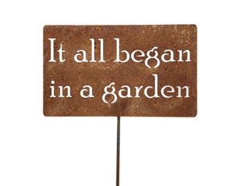 It all began in a garden Metal Garden Stake Sign 23 to 48 Inches Tall