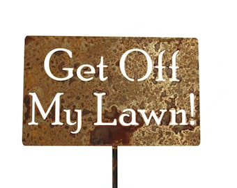 Get Off My Lawn! Metal Yard Stake 20 to 48 Inches Tall