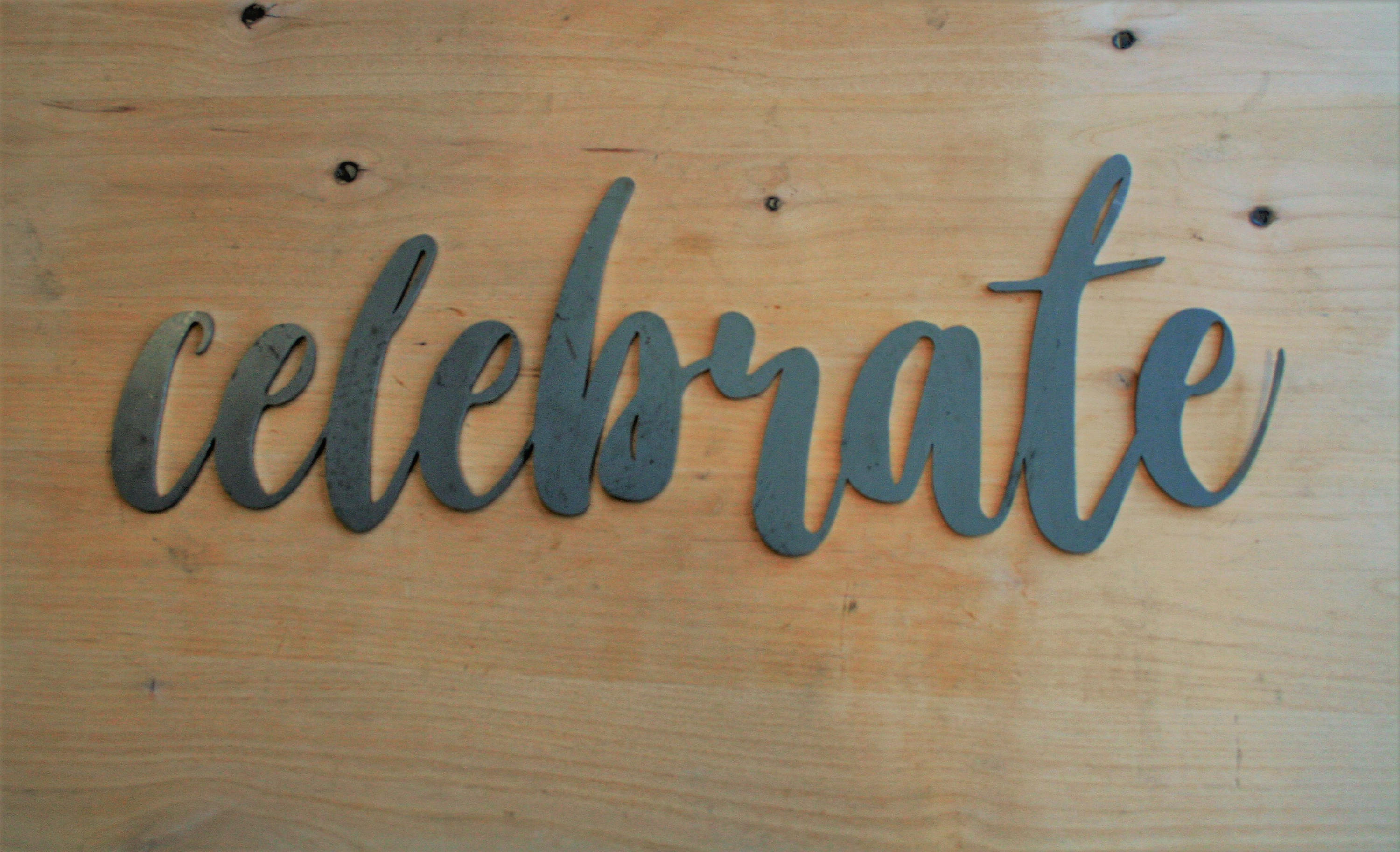 celebrate script, celebrate raw metal sign, metal word art, steel word