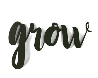 grow Metal Script Word Sign 10.75 to 15.25 Inches Wide