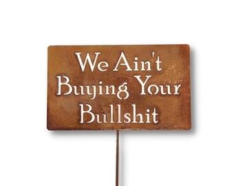 We Ain't Buying Your Bullshit No Soliciting or Trespassing Metal Garden Stake Marker Sign 23 to 33 Inches Tall