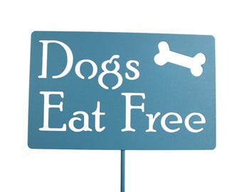 Dogs Eat Free Metal Yard Sign 20 to 48 Inches Tall