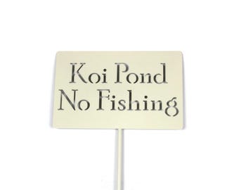 Koi Pond No Fishing Metal Marker Stake 20 to 48 Inches Tall