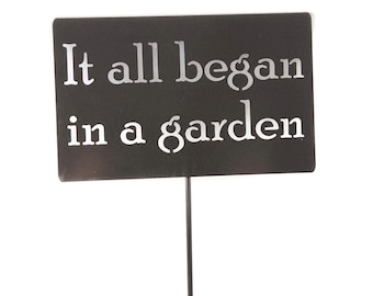 It all began in a garden Metal Garden Stake Sign 23 to 33 Inches Tall