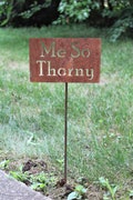 Me So Thorny Metal Garden Stake Sign 20 to 48 Inches Tall