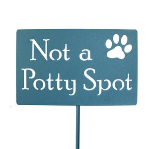 Not a Potty Spot Metal Yard Sign 20 to 48 Inches Tall
