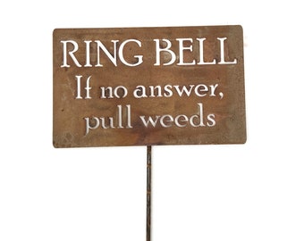 Ring Bell. If no answer, pull weeds -- Funny Metal Garden Stake Sign, Medium to XL