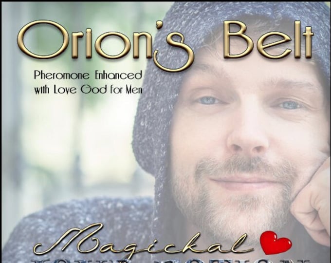Orion's Belt w/ Love God ~ Pherotine 2022 ~ Handcrafted  Pheromone Enhanced Fragrance for Men - Love Potion Magickal Perfumerie
