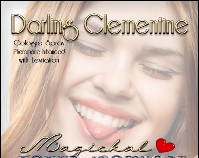 Darling Clementine w/ Levitation ~ Pherotine 2022 ~ Handcrafted Pheromone Enhanced Fragrance - Love Potion Magickal Perfumerie