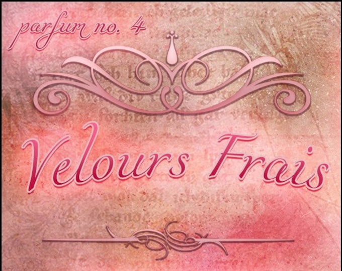 Velours Frais - Summer 2019: The French Collection - Ltd Ed Fragrance - Love Potion Magickal Perfumerie