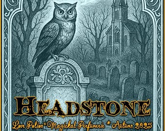 Headstone ~ Autumn 2025 - Love Potion Magickal Perfumerie - for Everyone