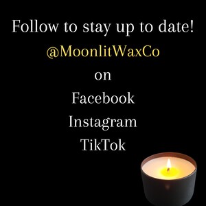 A lit candle with a yellow flame in a black jar. Text on a black background reads "Follow to stay up to date! @MoonlitWaxCo on Facebook, Instagram, TikTok"