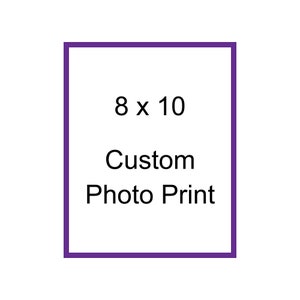 8 x 10" Semi-gloss photo print, custom photo print