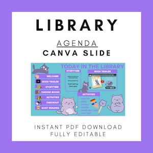 May include: A purple and white Canva slide template for a library agenda. The slide includes sections for storytime, book trailers, and activities, with cute cat illustrations. Text on the slide includes "Today in the Library" and "Instant PDF Download Fully Editable."