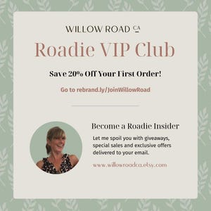 May include: A square promotional graphic with a light green leaf-patterned border. The text reads Willow Road CA, Roadie VIP Club, Save 20% Off Your First Order, rebrand.ly/JoinWillowRoad, Become a Roadie Insider, and willowroadca.etsy.com.