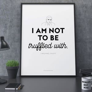 Michael Scott, The Office TV show, I Am Not to Be Truffled With printable quote, digital art instant download, gift or wall decor