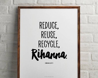 Minska återanvändning Återvinn Rihanna-tryck, Broad City-inspirerat (digital nedladdning)