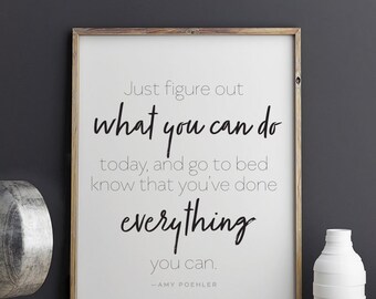 Amy Poehler quote Everything You Can Printable Art 8.5 x 11