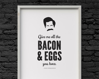 Ron Swanson Bacon & Eggs quote Parks and Recreation Printable Art 8.5 x 11