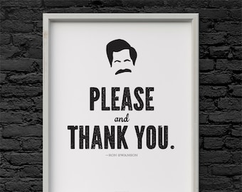 Ron Swanson Please and Thank You quote Parks and Recreation Printable Art 8.5 x 11