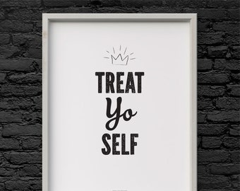 Treat Yo Self Parks and Recreation quote  Printable Art 8.5 x 11