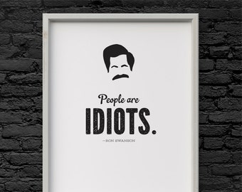 Ron Swanson People are Idiots quote Parks and Recreation Printable Art 8.5 x 11