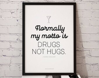Karen Walker Quote Print, Drugs Not Hugs, Will & Grace TV Show (Digital Download)