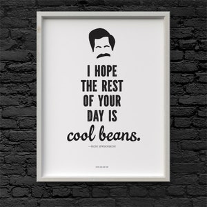 Ron Swanson Hope the Rest of Your Day is Cool Beans quote Parks and Recreation  File Printable Art 8.5 x 11