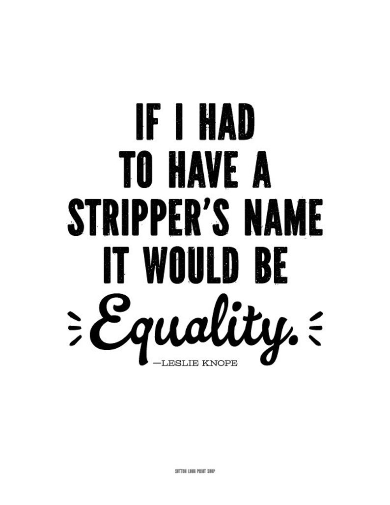 leslie knope equality quote parks and recreation printable