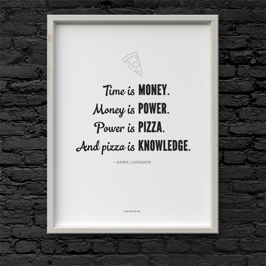 April Ludgate Pizza, Money, Power, Knowledge quote Parks and Recreation  Printable Art 8.5 x 11