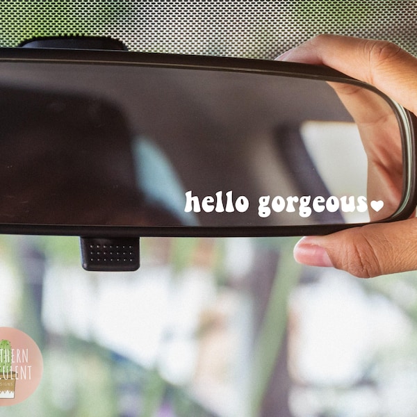 Car Mirror Decal - Drive Safe Decal - You Look Good Decal - Hello Gorgeous Decal - Hey Good Lookin' Decal - Sticker - Decal for Women / Men