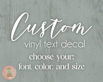 May include: A custom vinyl text decal with white lettering on a gray background. The text reads: Custom vinyl text decal, choose your: font, color, and size. A small circular logo in the bottom left corner features a cactus and the text Southern Succulent.